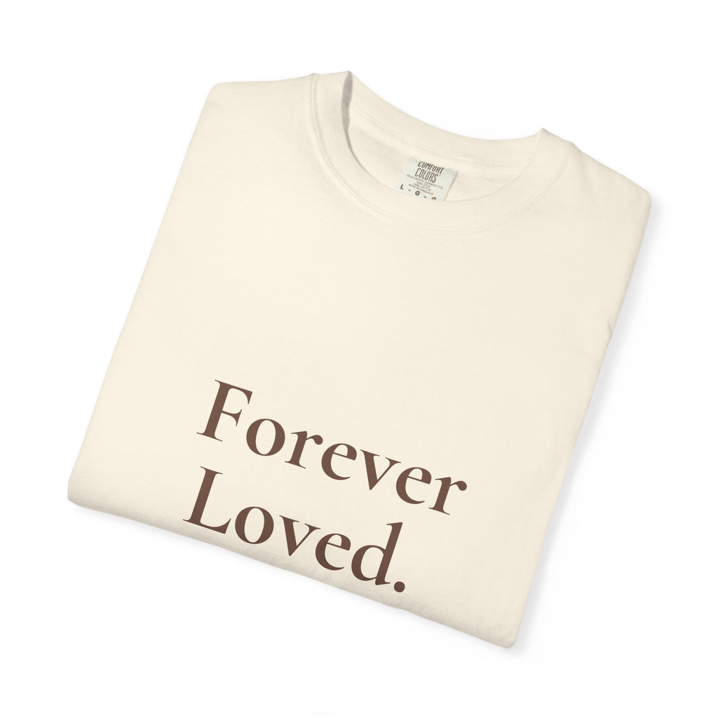 Forever Loved Tee | Grief & Remembrance Shirt | Minimal Statement