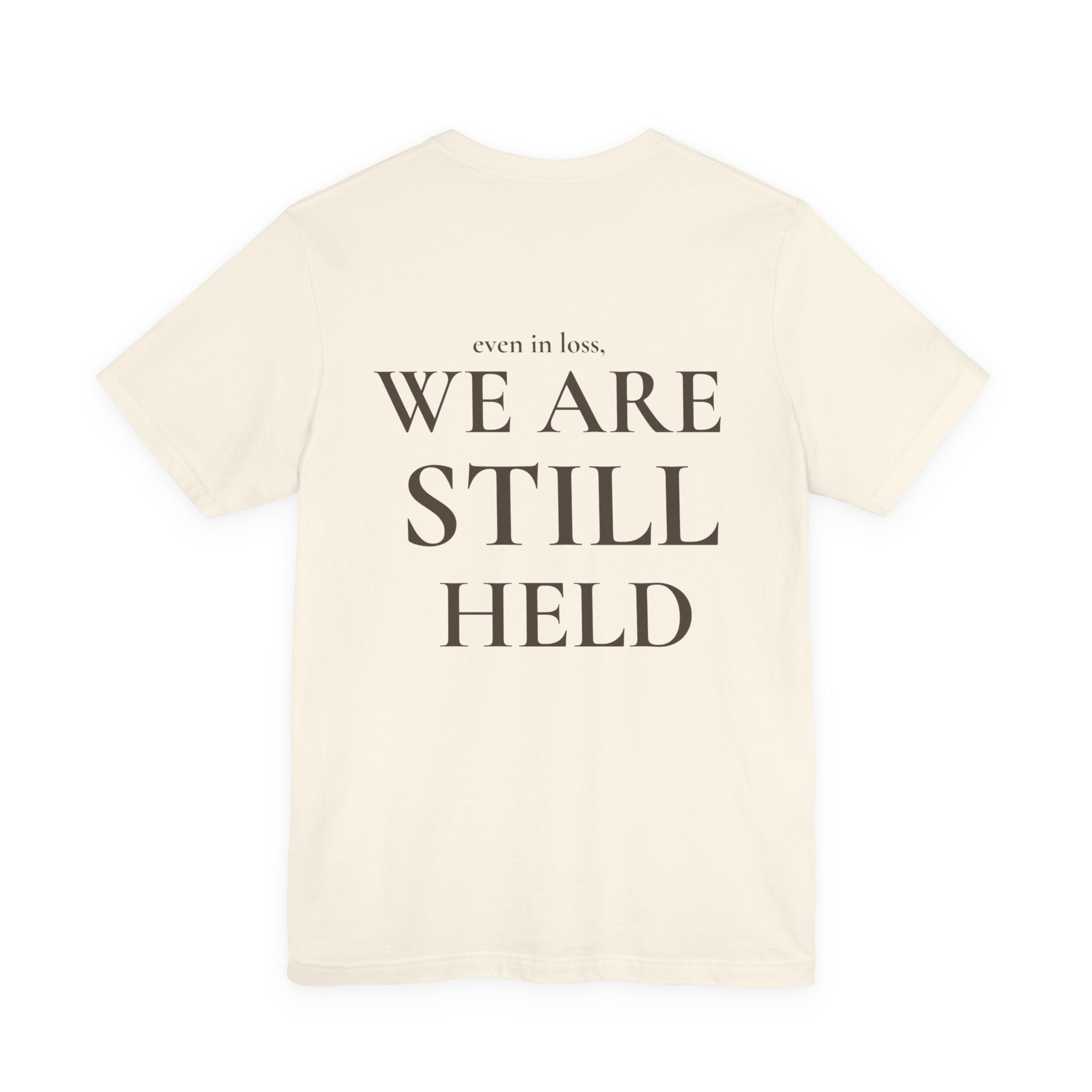 We Are Still Held Tee | Heaven Held Signature Shirt