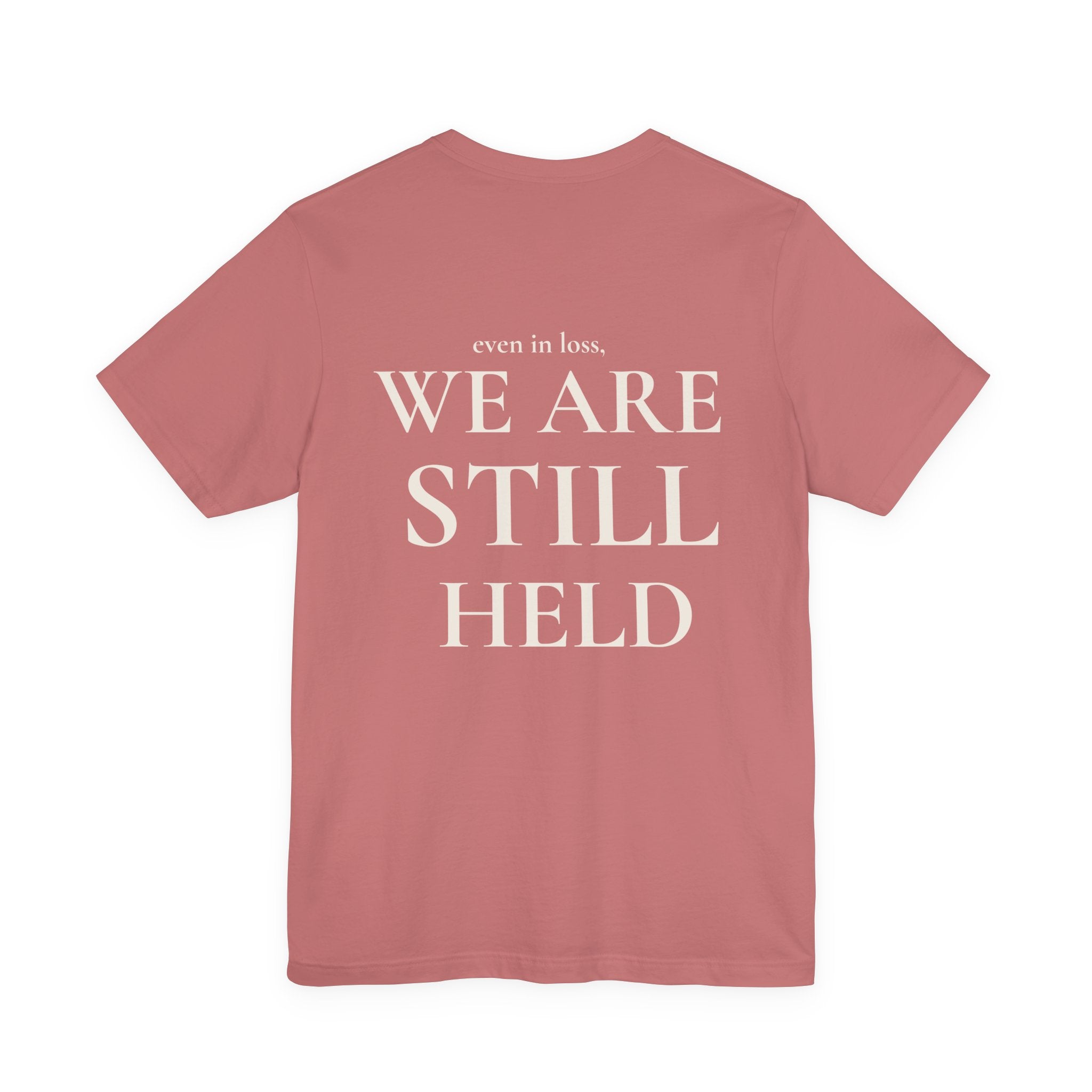 We Are Still Held Tee | Heaven Held Signature Shirt